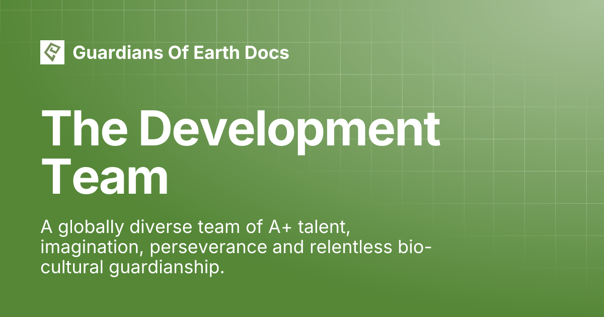 The Development Team | Guardians Of Earth Docs